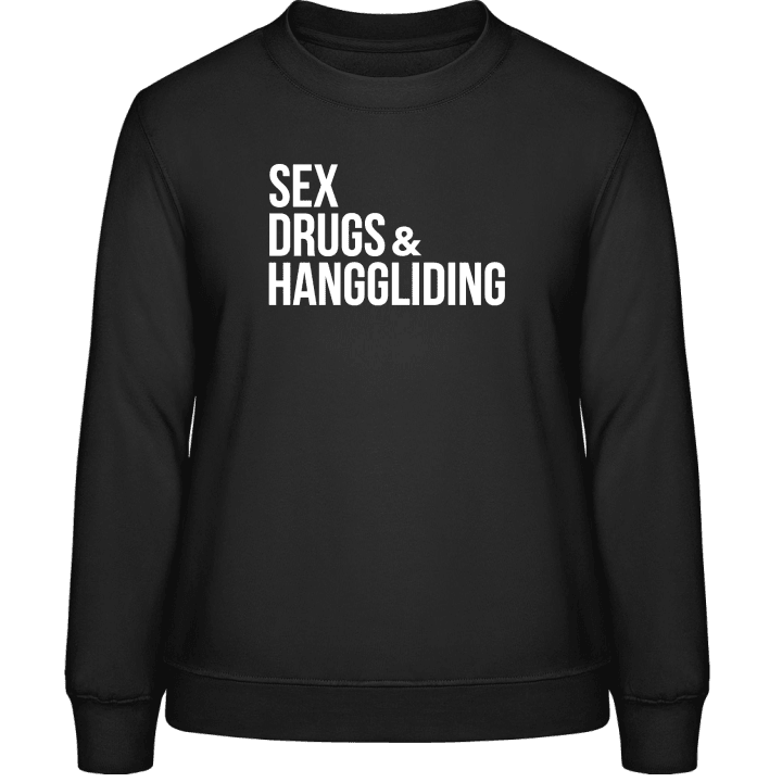 Sex Drugs And Hanggliding Frauen Sweatshirt contain pic