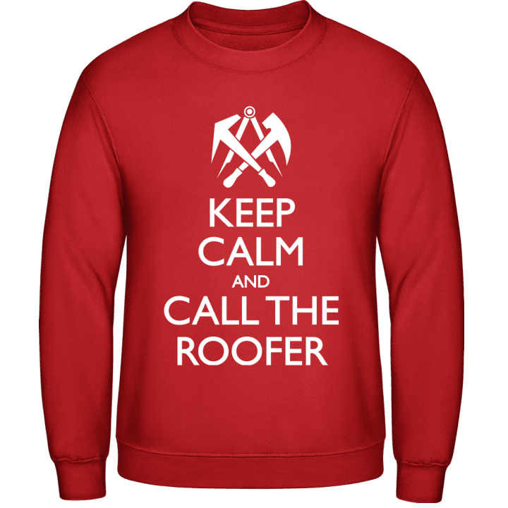 Keep Calm And Call The Roofer Sudadera contain pic