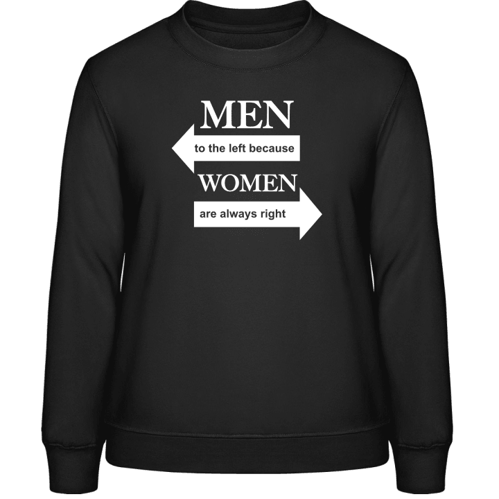 Men To The Left Because Women Are Always Right Sweatshirt för kvinnor 0 image