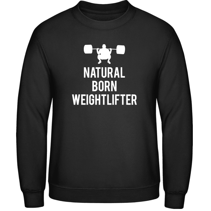 Natural Born Weightlifter Sweatshirt contain pic