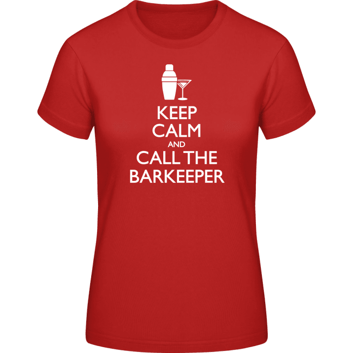 Keep Calm And Call The Barkeeper T-skjorte for kvinner contain pic