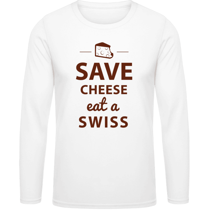 Save Cheese Eat A Swiss Camicia a maniche lunghe contain pic