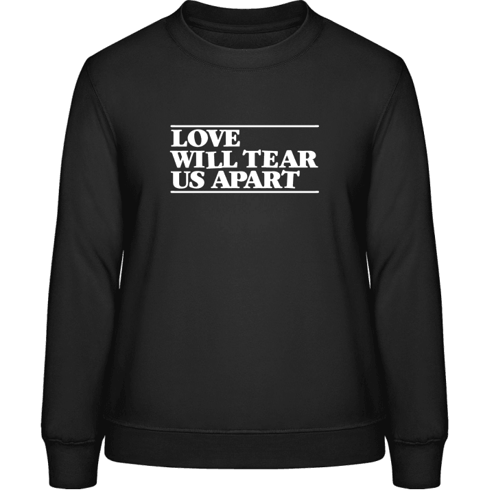 Love Will Tear Us Apart Sweatshirt för kvinnor contain pic