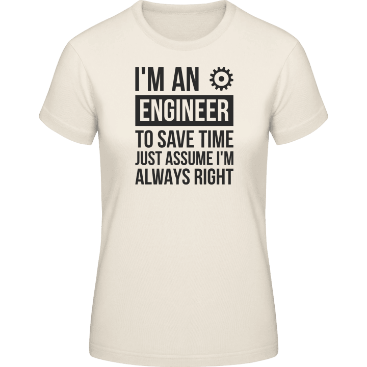 I'm An Engineer Frauen T-Shirt contain pic