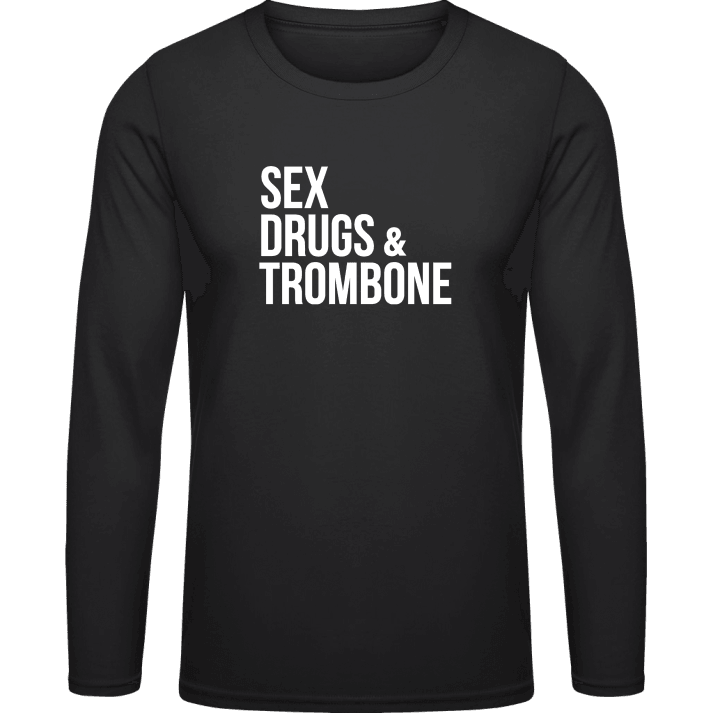 Sex Drugs And Trombone Langarmshirt contain pic