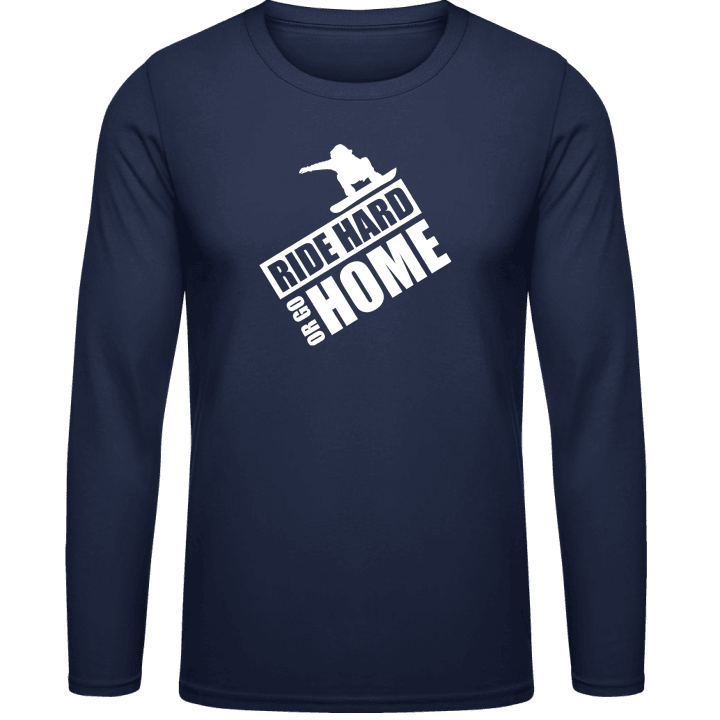 Ride Hard Or Go Home Snowboarder T-shirt à manches longues contain pic