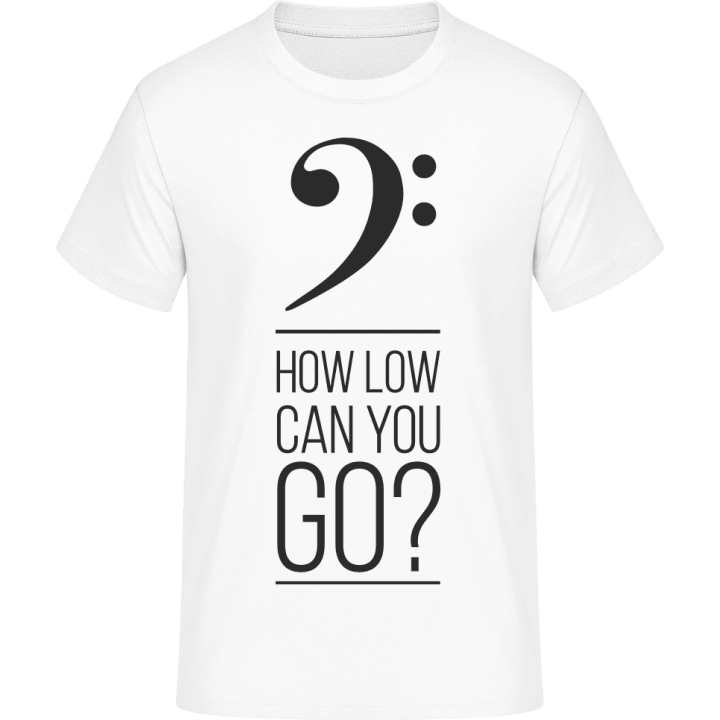 Bass How Low Can You Go Camiseta 0 image