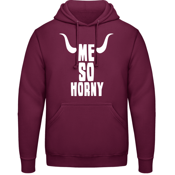 Me So Horny Hoodie contain pic