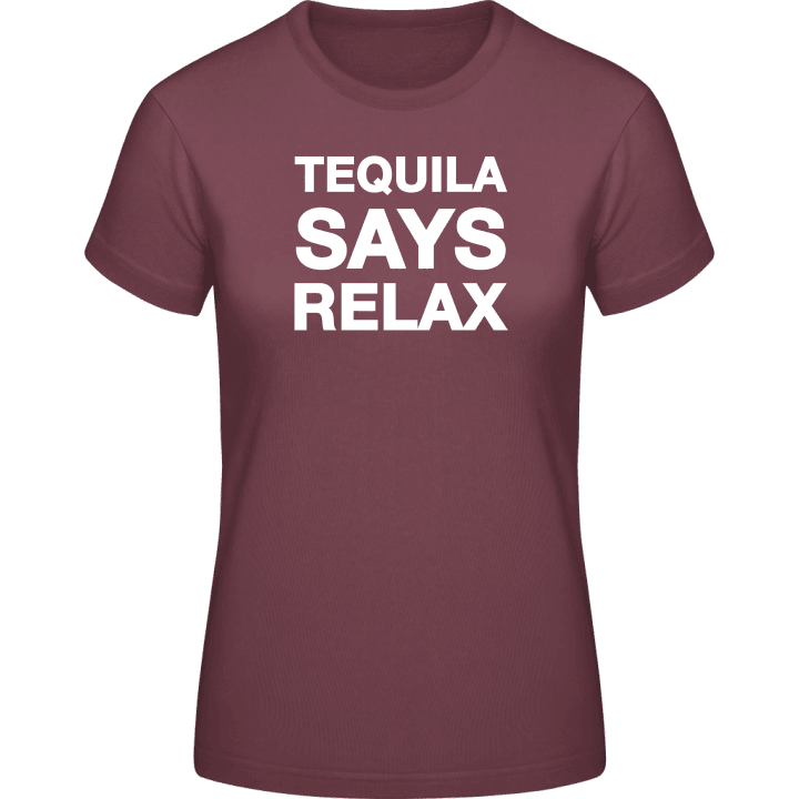 Tequila Says Relax T-skjorte for kvinner contain pic