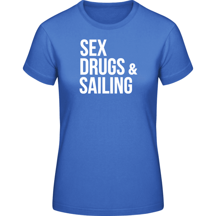 Sex Drugs Sailing Vrouwen T-shirt contain pic
