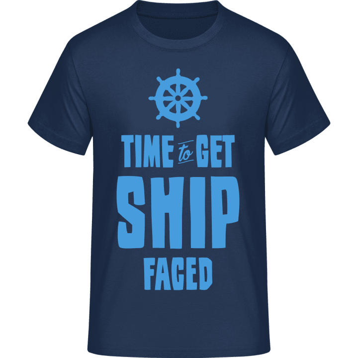 Time To Get Ship Faced T-Shirt contain pic