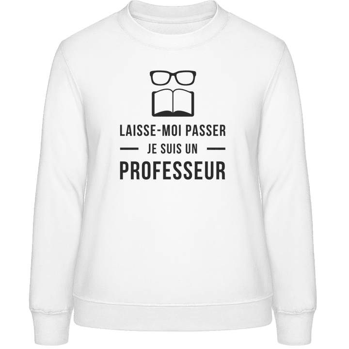 Je suis un professeur Women Sweatshirt contain pic