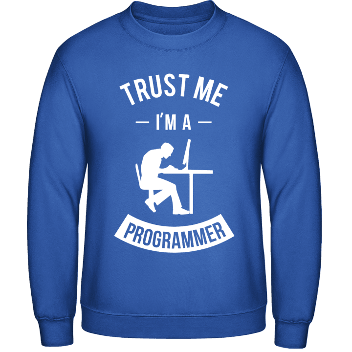 Trust Me I'm A Programmer Sweatshirt contain pic