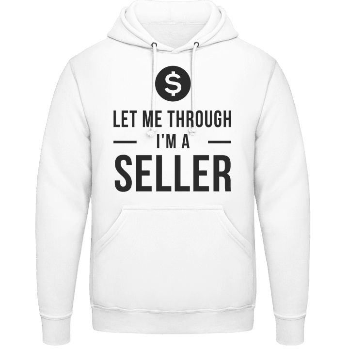 Let Me Through I'm A Seller Hoodie contain pic