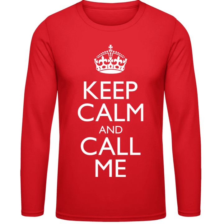 Keep Calm And Call Me Shirt met lange mouwen 0 image