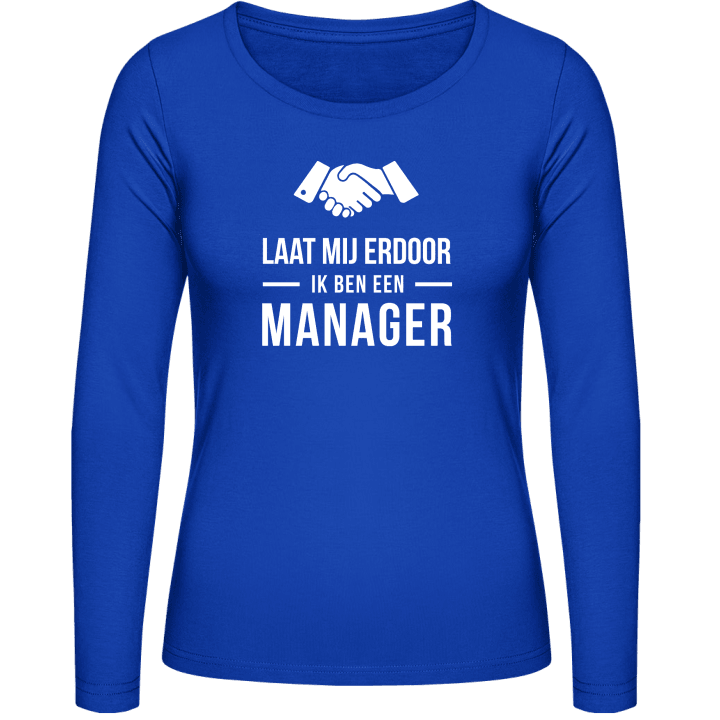 Laat mij erdoor ik ben een manager Frauen Langarmshirt contain pic