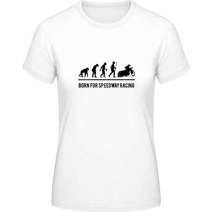 Evolution Born For Speedway Racing Vrouwen T-shirt 0 image