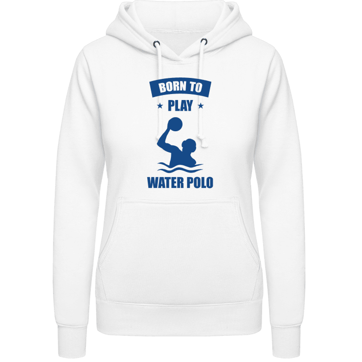 Born To Play Water Polo Women Hoodie contain pic