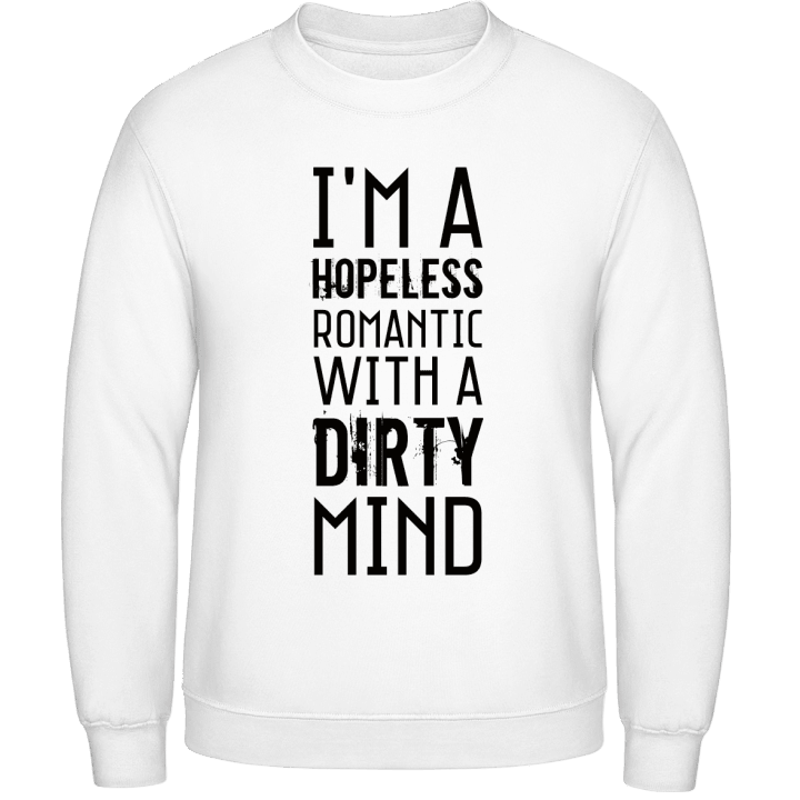 Hopeless Romantic With Dirty Mind Sweatshirt contain pic