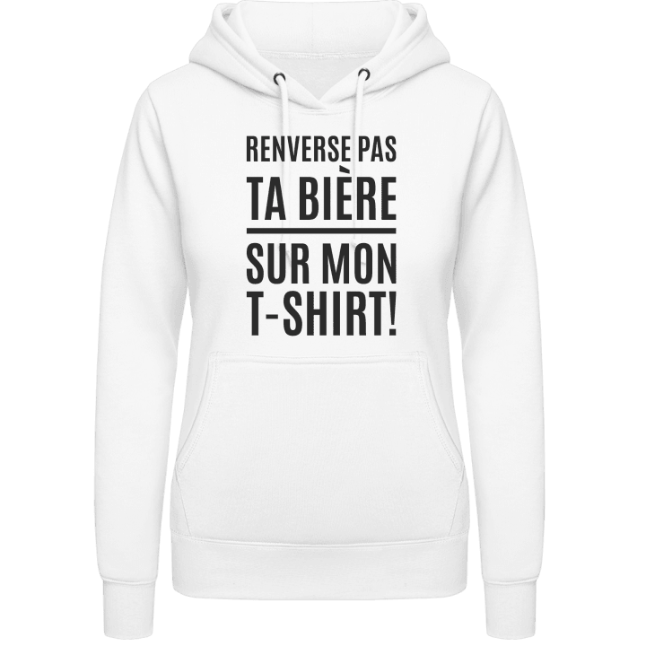 Renverse Pas Ta Bière Sur Mon T-Shirt Hettegenser for kvinner contain pic