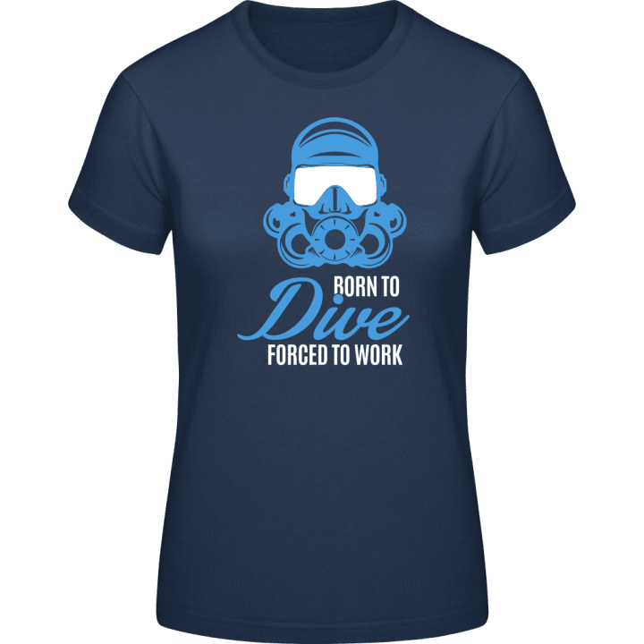 Born To Dive Forced To Work Frauen T-Shirt 0 image