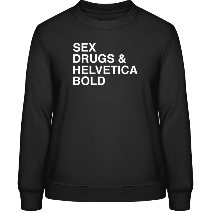 Sex Drugs Helvetica Bold Sweatshirt för kvinnor contain pic