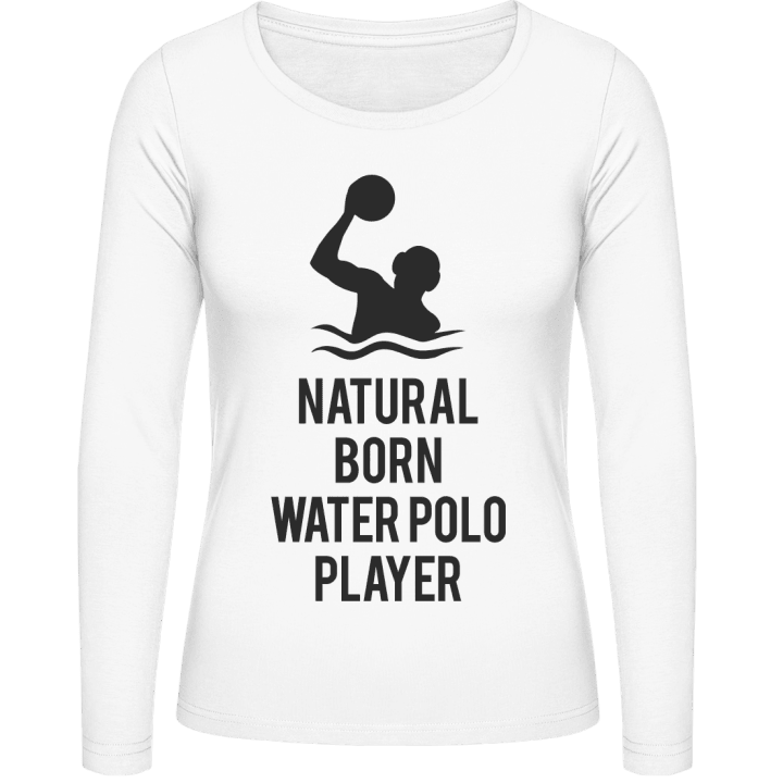 Natural Born Water Polo Player Langermet skjorte for kvinner contain pic