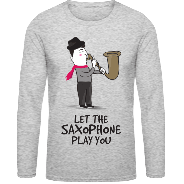 Let The Saxophone Play You Langarmshirt contain pic