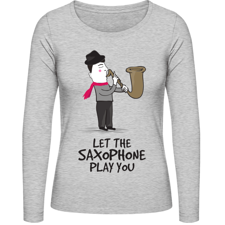 Let The Saxophone Play You Langermet skjorte for kvinner contain pic