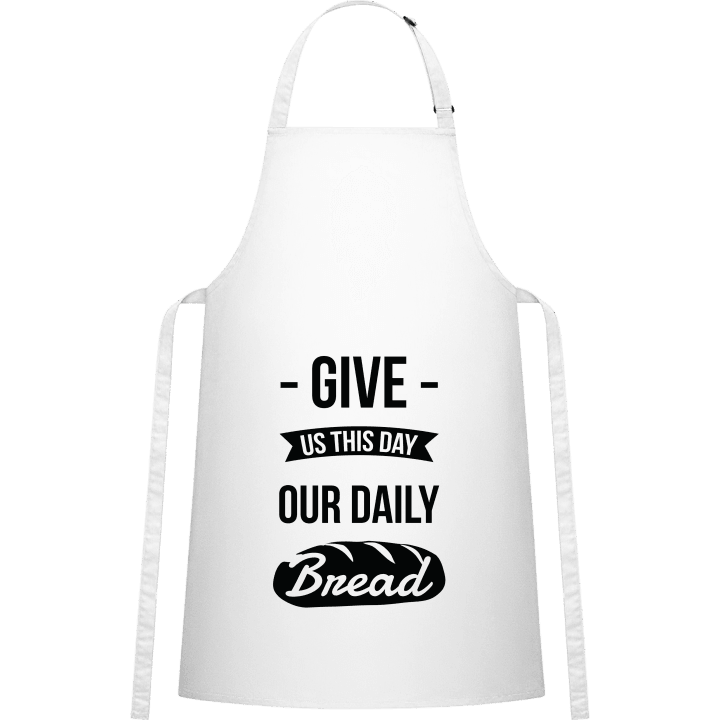 Give Us This Day Our Daily Bread Kitchen Apron contain pic