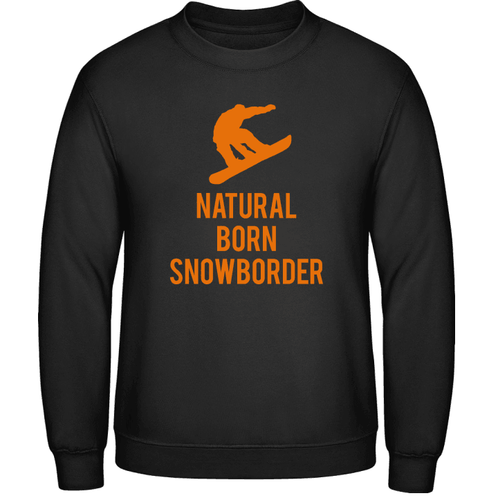 Natural Born Snowboarder Sweatshirt contain pic