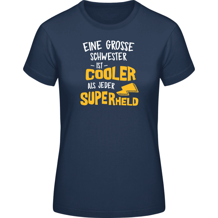 Eine grosse Schwester ist cooler als jeder Superheld T-skjorte for kvinner 0 image