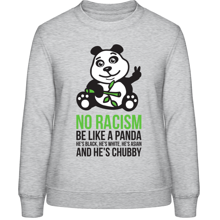 No Racism Be Like A Panda Sweatshirt för kvinnor contain pic