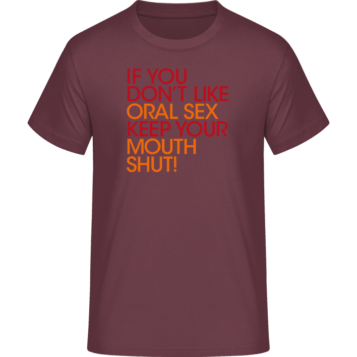 Oral Sex Keep Your Mouth Shut T-Shirt 0 image