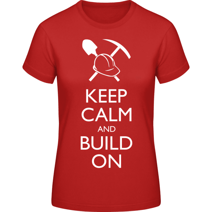 Keep Calm and Build On T-shirt för kvinnor contain pic