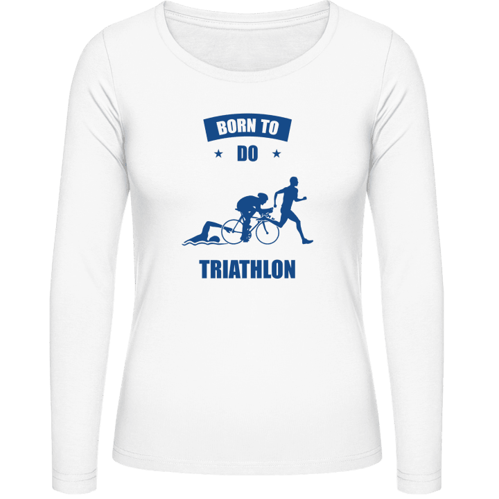 Born To Do Triathlon Frauen Langarmshirt contain pic