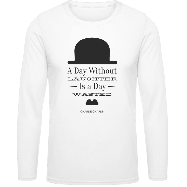 A Day Without Laughter Is a Day Wasted Langarmshirt 0 image