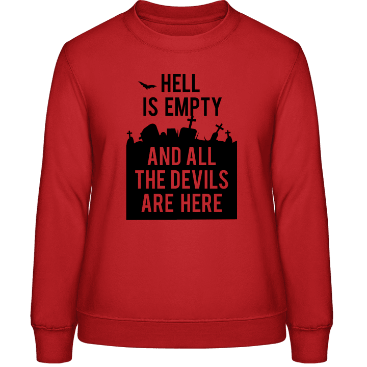 Hell is Empty and all the Devils are here Sweatshirt för kvinnor contain pic