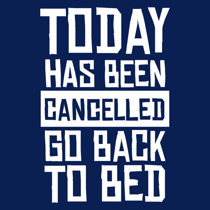Today Has Been Cancelled Go Back To Bed Bolsa de tela 0 image