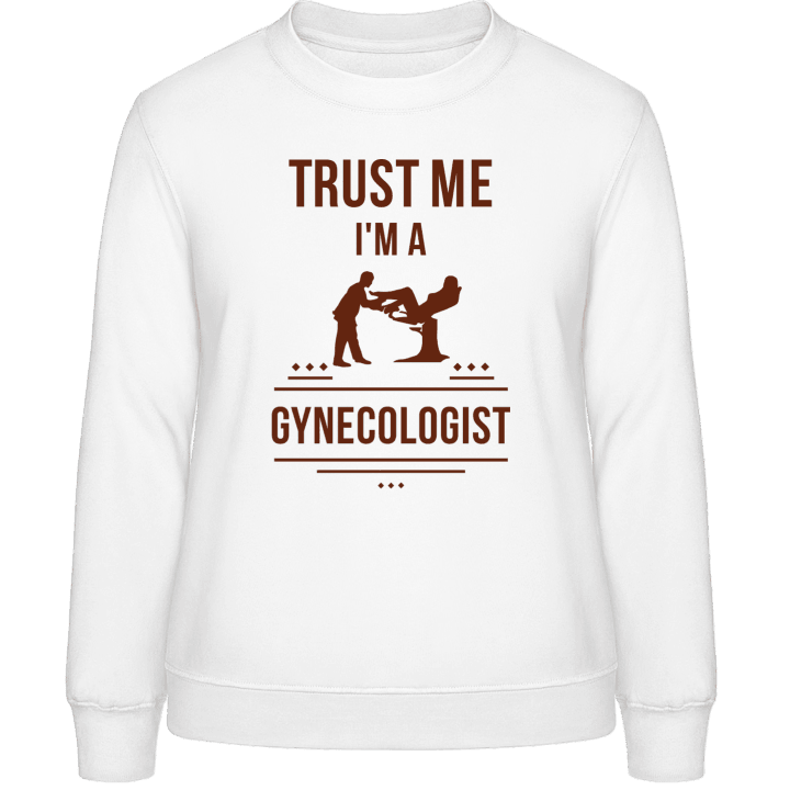Trust Me I´m A Gynecologist Sweatshirt för kvinnor contain pic