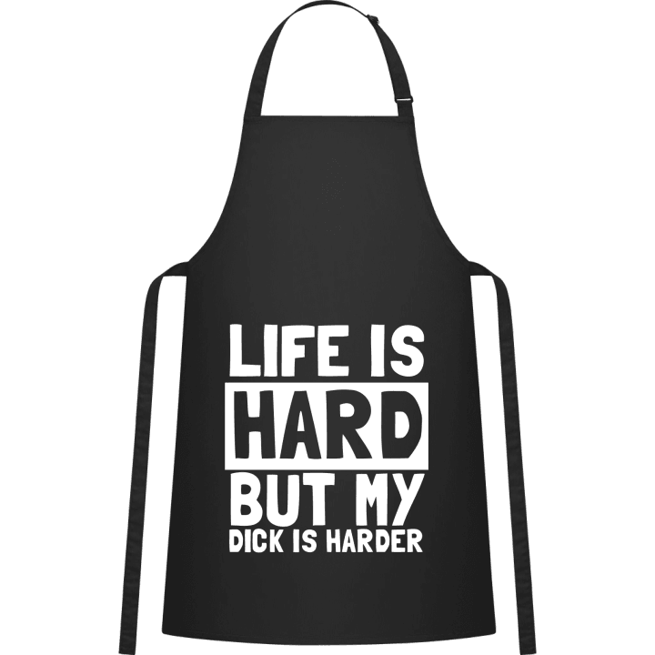 Life Is Hard But My Dick Is Harder Delantal de cocina contain pic