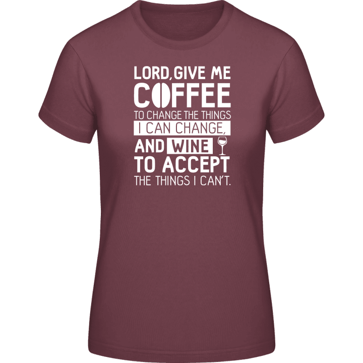 Lord, Give Me Coffee To Change The Things I Can Change Frauen T-Shirt contain pic
