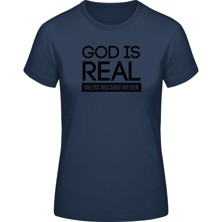 God Is Real Unless Declared Integer T-shirt för kvinnor contain pic