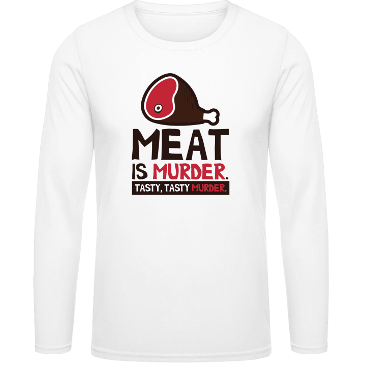 Meat Is Murder. Tasty, Tasty Murder. Long Sleeve Shirt contain pic