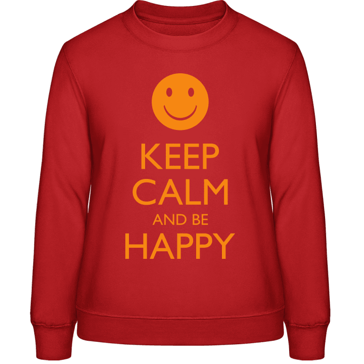 Keep Calm And Be Happy Sweatshirt för kvinnor contain pic