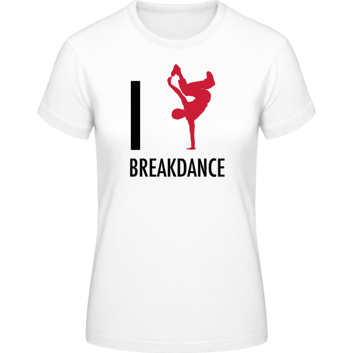 I Love Breakdance T-shirt för kvinnor 0 image