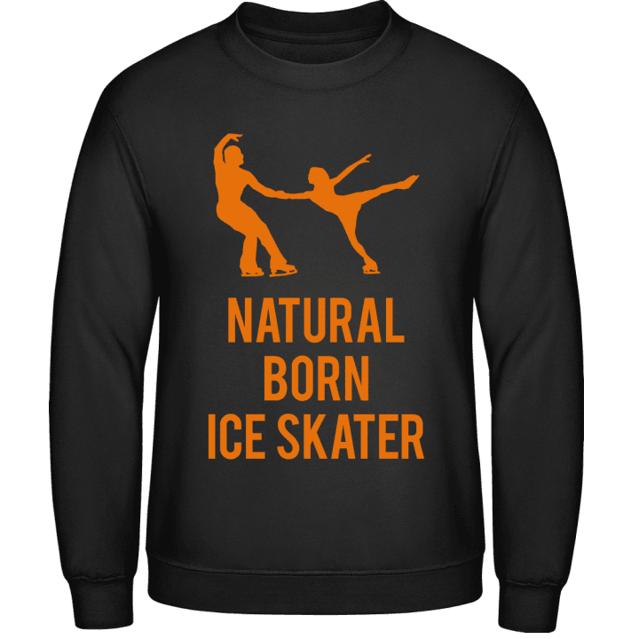 Natural Born Ice Skater Sweatshirt contain pic