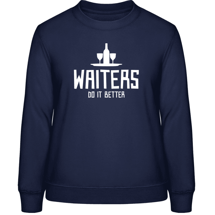 Waiters Do It Better Frauen Sweatshirt contain pic
