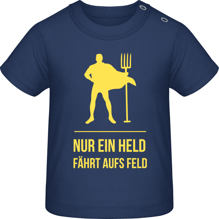 Nur ein Held fährt aufs Feld Baby T-Shirt contain pic
