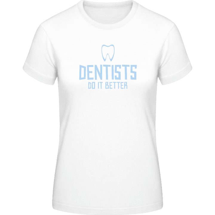 Dentists Do It Better T-skjorte for kvinner contain pic